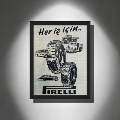 Pirelli – “Her İş İçin” Temalı Türkiye Orijinal Dönem Reklam Sayfasıdır (Sonradan Baskı Değildir).
