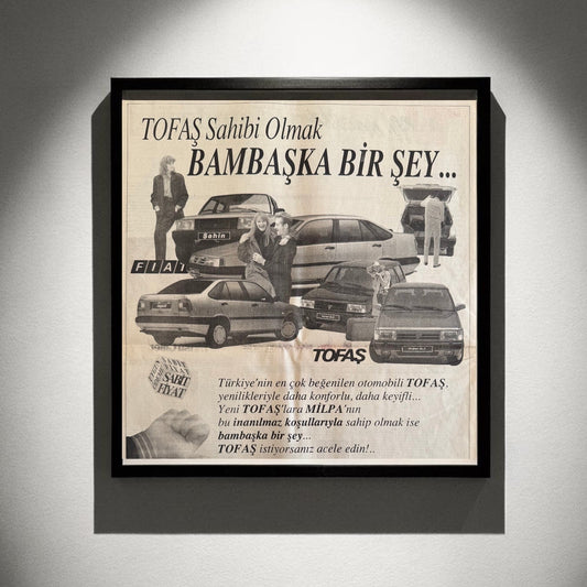 TOFAŞ – “TOFAŞ Sahibi Olmak Bambaşka Bir Şey…”  Orijinal Türkiye Gazete Reklam Sayfasıdır (Sonradan Baskı Değildir).