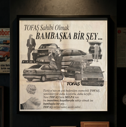 TOFAŞ – “TOFAŞ Sahibi Olmak Bambaşka Bir Şey…”  Orijinal Türkiye Gazete Reklam Sayfasıdır (Sonradan Baskı Değildir).